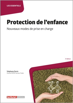 Protection de l'enfance : nouveaux modes de prise en charge - Stéphane Durin