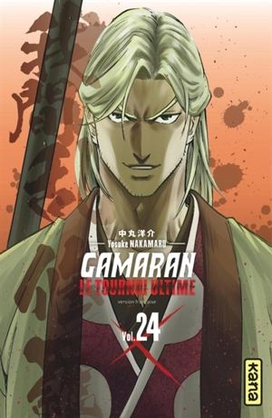 Gamaran : le tournoi ultime. Vol. 24 - Yosuke Nakamaru