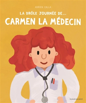 La drôle journée de... Carmen la médecin - Adrien Calla