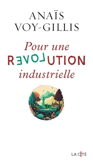 Pour une révolution industrielle - Anaïs Voy-Gillis