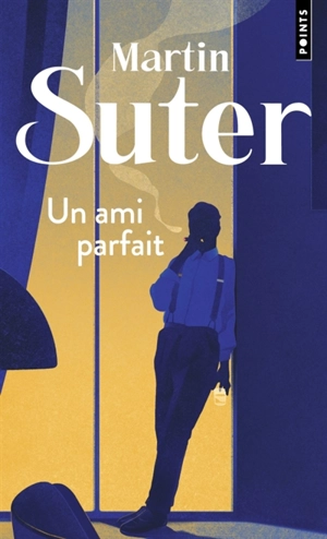 Un ami parfait - Martin Suter