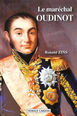 Le maréchal Oudinot. Vol. 2 - Ronald Zins