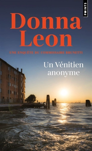 Une enquête du commissaire Brunetti. Un Vénitien anonyme - Donna Leon