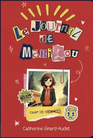 Le journal de Marilou. Vol. 1. Camp de vacances - Catherine Girard-Audet