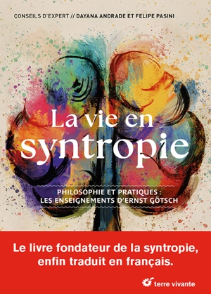 La vie en syntropie : philosophie et pratiques : les enseignements d'Ernst Götsch - Dayana Andrade