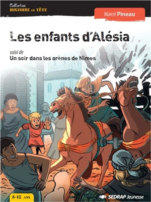 Les enfants d'Alésia. Un soir dans les arènes de Nîmes - Marcel Pineau