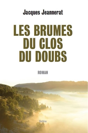 Les brumes du clos du Doubs - Jacques Jeannerat