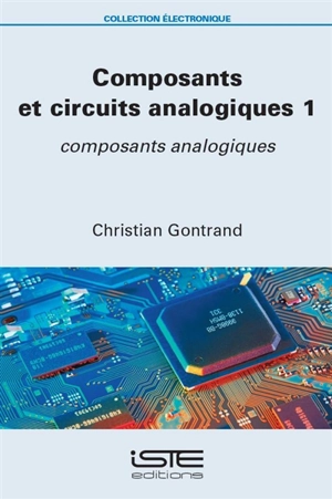 Composants et circuits analogiques. Vol. 1. Composants analogiques - Christian Gontrand