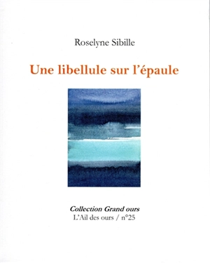 Une libellule sur l'épaule - Roselyne Sibille