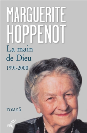 La main de Dieu. Vol. 5. 1991-2000 - Marguerite Hoppenot