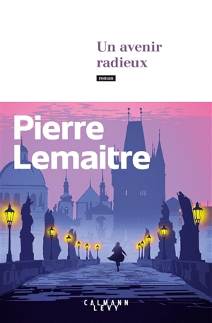 Un avenir radieux - Pierre Lemaitre