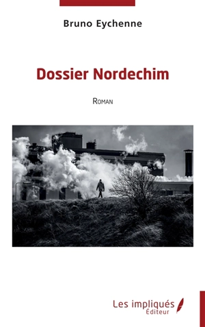 Dossier Nordechim - Bruno Eychenne