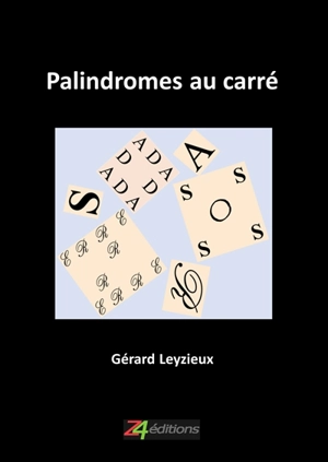 Palindromes au carré - Gérard Leyzieux