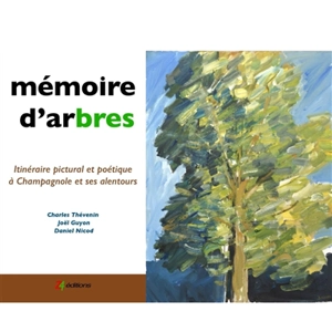 Mémoire d'arbres : itinéraire pictural et poétique à Champagnole et ses alentours - Charles Thévenin