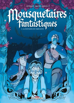 Mousquetaires fantastiques. Vol. 1. La fontaine du fabuliste - Jean-Christophe Deveney