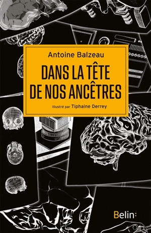 Dans la tête de nos ancêtres - Antoine Balzeau