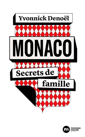 Monaco, secrets de famille - Yvonnick Denoël