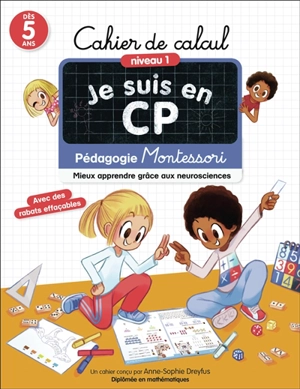 Je suis en CP : cahier de calcul, niveau 1, dès 5 ans : pédagogie Montessori, mieux apprendre grâce aux neurosciences - Anne-Sophie Dreyfus