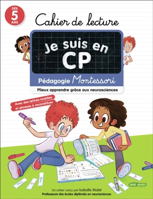 Je suis en CP : cahier de lecture, dès 5 ans : pédagogie Montessori, mieux apprendre grâce aux neurosciences - Isabelle Malet