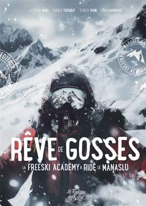 Rêve de gosses : La Freeski Academy a ridé le Manaslu