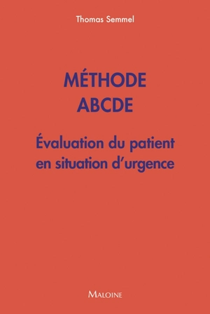 Méthode ABCDE : évaluation du patient en situation d'urgence - Thomas Semmel