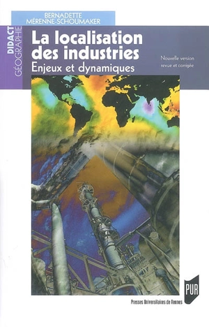 La localisation des industries : enjeux et dynamiques - Bernadette Mérenne-Schoumaker