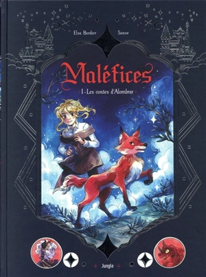 Maléfices. Vol. 1. Les contes d'Alombrar - Elsa Bordier