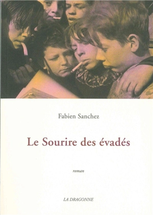 Le sourire des évadés - François Sanchez