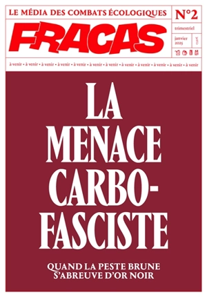 Fracas, n° 2. La menace carbofasciste : or noir et peste brune