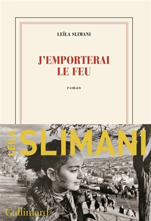 Le pays des autres. Vol. 3. J'emporterai le feu - Leïla Slimani