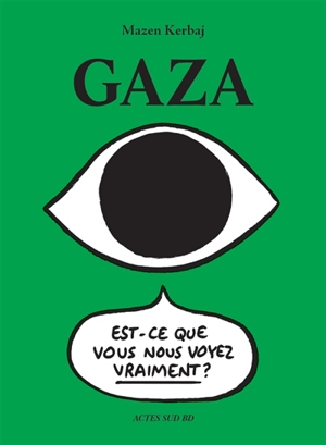 Gaza : est-ce que vous nous voyez vraiment ? - Mazen Kerbaj