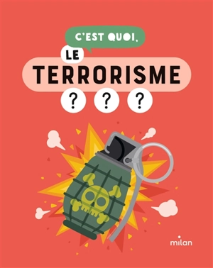 C'est quoi, le terrorisme ? : nos réponses dessinées à tes questions pressantes - Jacques Azam