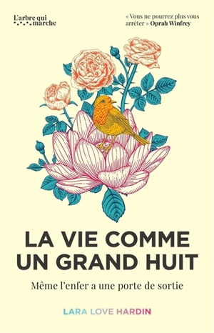 La vie comme un grand huit : même l'enfer a une porte de sortie - Lara Love Hardin