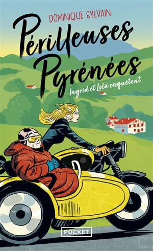 Ingrid et Lola enquêtent. Périlleuses Pyrénées - Dominique Sylvain