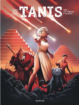 Tanis. Vol. 1. Les tombeaux d'Atlantis - Denis Bajram