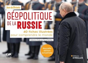 Géopolitique de la Russie : 40 fiches illustrées pour comprendre le monde - Jean de Gliniasty