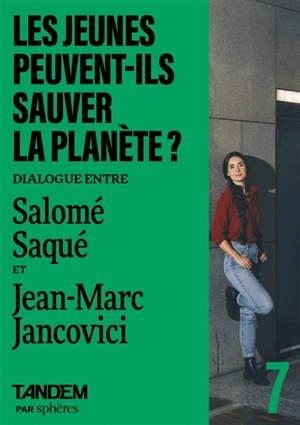 Les jeunes peuvent-ils sauver la planète ? : dialogue entre Salomé Saqué et Jean-Marc Jancovici à la Cité des sciences et de l'industrié - Salomé Saqué