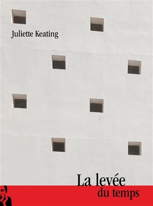 La levée du temps - Juliette Keating