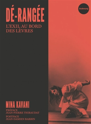 Dé-rangée : l'exil au bord des lèvres - Mina Kavani