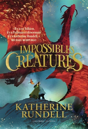 Impossibles créatures. Vol. 1 - Katherine Rundell