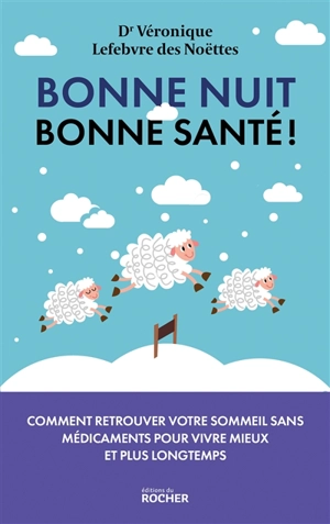 Bonne nuit, bonne santé ! - Véronique Lefebvre des Noëttes