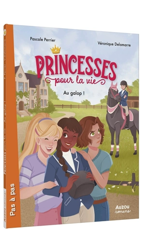 Princesses pour la vie. Au galop ! - Pascale Perrier