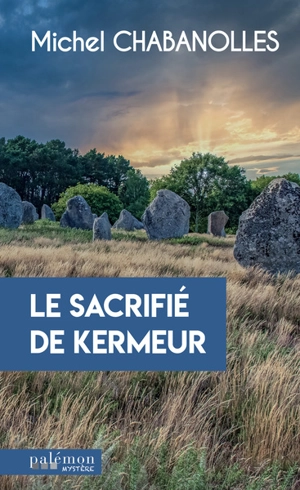 Le sacrifié de Kermeur - Michel Chabanolles