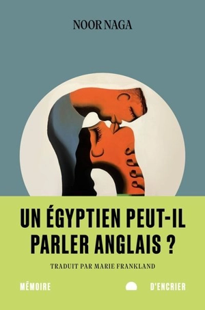 Un Egyptien peut-il parler anglais ? - Naga, Noor