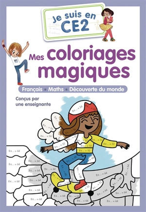 Je suis en CE2 : mes coloriages magiques : français, maths, découverte du monde - Magdalena