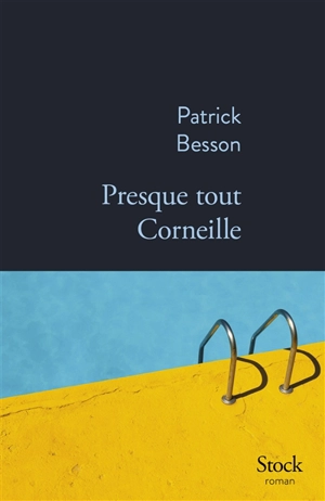 Presque tout Corneille - Patrick Besson