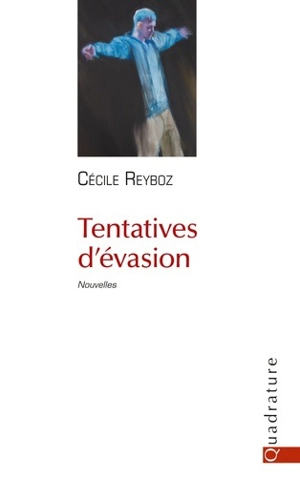 Tentatives d'évasion - Cécile Reyboz