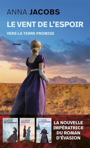 Le vent de l'espoir. Vol. 1. Vers la terre promise - Anna Jacobs