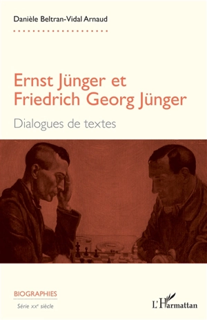 Ernst Jünger et Friedrich Georg Jünger : dialogues de textes - Danièle Beltran-Vidal