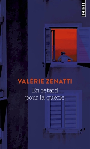 En retard pour la guerre - Valérie Zenatti